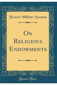 On Religious Endowments (Classic Reprint)
