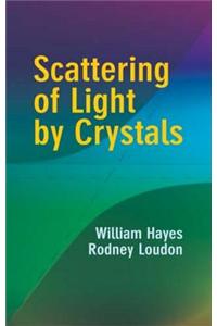 Scattering of Light by Crystals