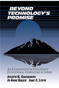 Beyond Technology's Promise