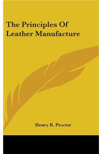 Principles Of Leather Manufacture