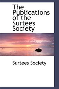 The Publications of the Surtees Society