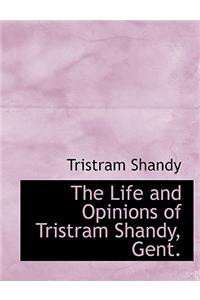 Life and Opinions of Tristram Shandy, Gent.