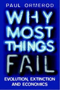 Why Most Things Fail : Evolution; Extinc