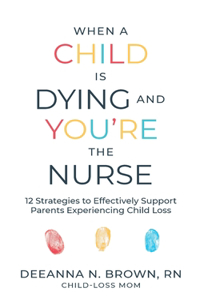 When a Child Is Dying and You're the Nurse