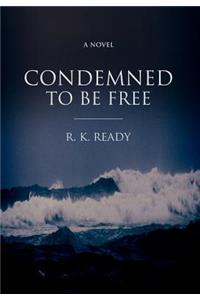 Condemned To Be Free