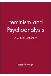 Feminism and Psychoanalysis - A Critical Dictionary