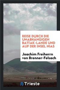 Reise Durch Die UnabhÃ¤ngigen Battak-Lande Und Auf Der Insel Nias