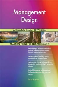 Management Design A Complete Guide - 2019 Edition