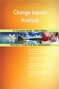 Change Impact Analysis A Complete Guide - 2020 Edition