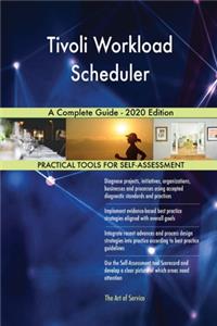 Tivoli Workload Scheduler A Complete Guide - 2020 Edition
