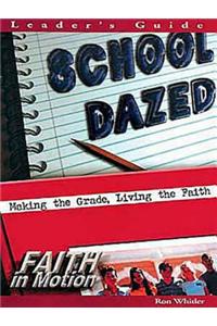 School Dazed: Making the Grade, Living the Faith