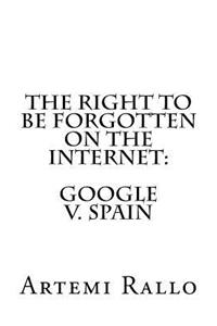 Right to be Forgotten on the Internet