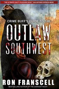 Crime Buff's Guide to the Outlaw Southwest