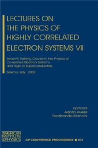 Lectures on the Physics of Highly Correlated Electron Systems VII