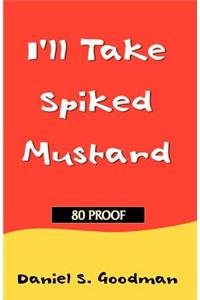 I'll Take Spiked Mustard