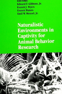 Naturalistic Environments in Captivity for Animal Behavior Research