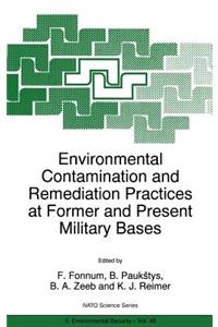 Environmental Contamination and Remediation Practices at Former and Present Military Bases