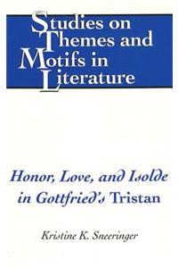 Honor, Love, and Isolde in Gottfried's Tristan