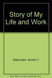 The Story of My Life and Work.