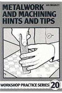 Metalwork and Machining Hints and Tips
