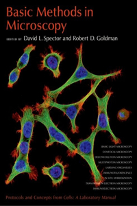 Basic Methods in Microscopy: Protocols And Concepts from Cells, a Laboratory Manual