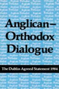 Anglican-Orthodox Dialogue: The Dub