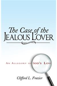 Case of the Jealous Lover