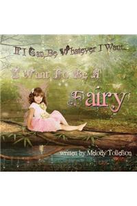 I Want To Be A Fairy