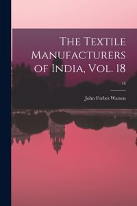 Textile Manufacturers of India, Vol. 18; 18