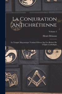 La conjuration antichrétienne