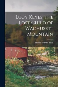 Lucy Keyes, the Lost Child of Wachusett Mountain