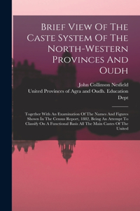 Brief View Of The Caste System Of The North-western Provinces And Oudh