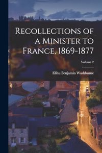 Recollections of a Minister to France, 1869-1877; Volume 2