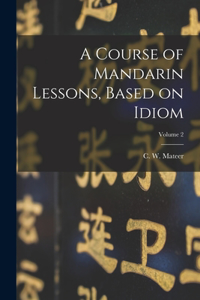 Course of Mandarin Lessons, Based on Idiom; Volume 2