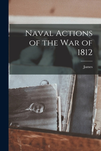 Naval Actions of the War of 1812