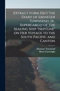 Extract Form [sic] The Diary of Ebenezer Townsend, Jr., Supercargo of the Sealing Ship 