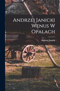 Andrzej Janicki Wenus W Opalach