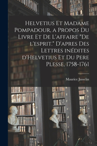 Helvetius et Madame Pompadour, a propos du livre et de l'affaire 