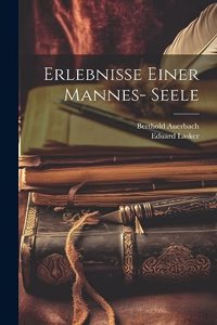 Erlebnisse Einer Mannes- Seele