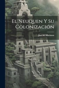 Neuquen y su Colonización