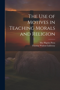 Use of Motives in Teaching Morals and Religion