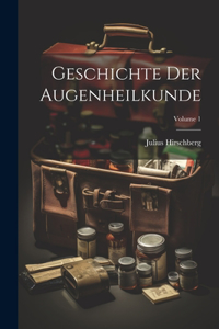 Geschichte Der Augenheilkunde; Volume 1