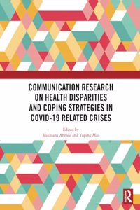 Communication Research on Health Disparities and Coping Strategies in Covid-19 Related Crises