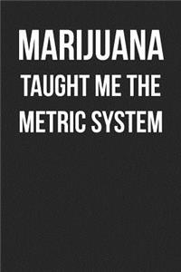 Marijuana Taught Me The Metric System