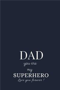 Dad You Are My Superhero