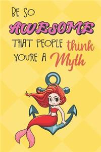 Be So Awesome That People Think You Are A Myth