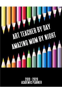 Art Teacher By Day Amazing Mom By Night Academic Planner