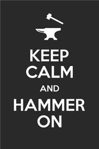 Keep Calm And Hammer On