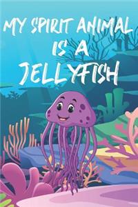My Spirit Animal Is A Jellyfish
