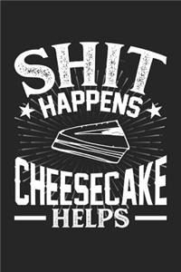 Shit Happens Cheesecake Helps